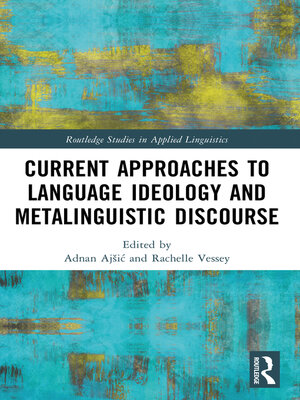 cover image of Current Approaches to Language Ideology and Metalinguistic Discourse